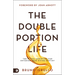 The Double Portion Life: The Elisha Anointing for Entering Your Divine Destiny