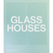 Glass Houses