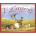 T Is for Territories: A Yukon, Northwest Territories, and Nunavut Alphabet