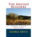 The Mound Builders - Large Print Edition