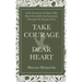 Take Courage, Dear Heart