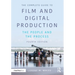 The Complete Guide to Film and Digital Production: The People and the Process