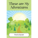 These Are My Adventures