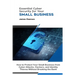 Essential Cyber Security for Your Small Business: How to Protect Your Small Business from Cyber Attacks, Hackers, and Identity Thieves Without Breakin