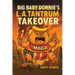 Big Baby Donnie's L.A. Tantrum Takeover