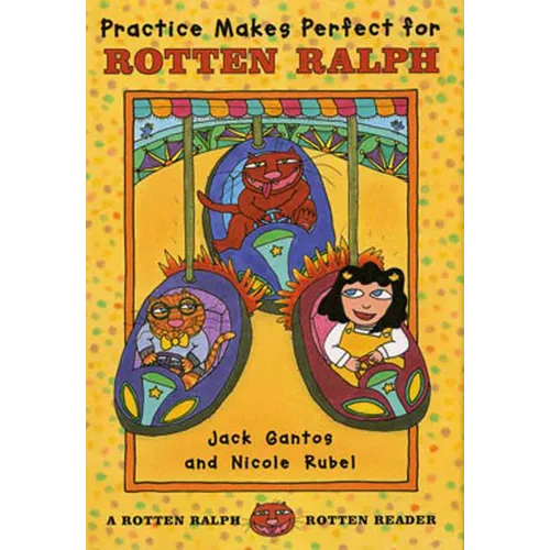 Practice Makes Perfect for Rotten Ralph: A Rotten Ralph Rotten Reader