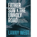 Father, Son & the Unholy Road: The Dark, Twisted Truth About My Journey From Cocaine To Christ