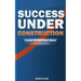 Success Under Construction: A 31 Day Devotional