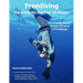 Freediving - The Guide for the First 10 Meters: A Complete Manual for the 1st Level of Freediving