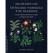 Stitching Through the Seasons: Evocative Patterns and Projects to Capture the Magic of Each Month