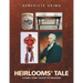 Heirlooms' Tale: A Family Story Told by Its Treasures