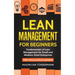 Lean Management for Beginners: Fundamentals of Lean Management for Small and Medium-Sized Enterprises - with many practical examples