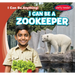I Can Be a Zookeeper