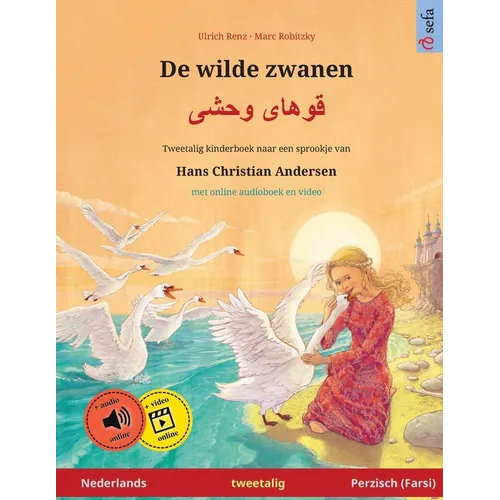 De wilde zwanen - قوهای وحشی (Nederlands - Perzisch (Farsi)): Tweetalig kinderboek naar een spro