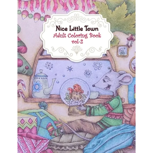 Nice Little Town Adult Coloring Book Vol-2: Amazing Nice Little Town Christmas Coloring Pages, An Town Coloring Book for Toddlers and Kids ages 4-8 Be