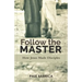 Follow the Master: How Jesus Made Disciples