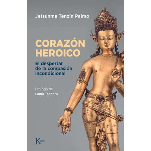 El Corazón Heroico: El Despertar de la Compasión Incondicional