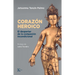 El Corazón Heroico: El Despertar de la Compasión Incondicional