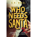 Who Needs Santa? Shadows of Shame Overcoming Toxic Shaming & Embracing Self-Worth: Transforming Guilt and Shame into Strength and Self-Compassion