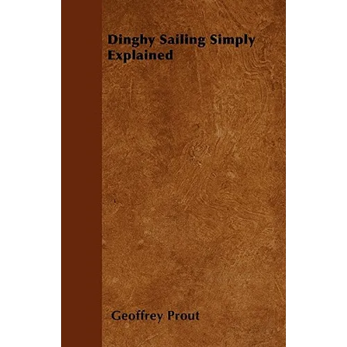 Dinghy Sailing Simply Explained