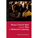 Music's Fourth Wall and the Rise of Reflective Listening