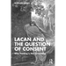 Lacan and the Question of Consent: Why Yielding is Not Consenting