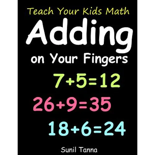 Teach Your Kids Math! Adding on Your Fingers