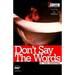 Don't Say the Words