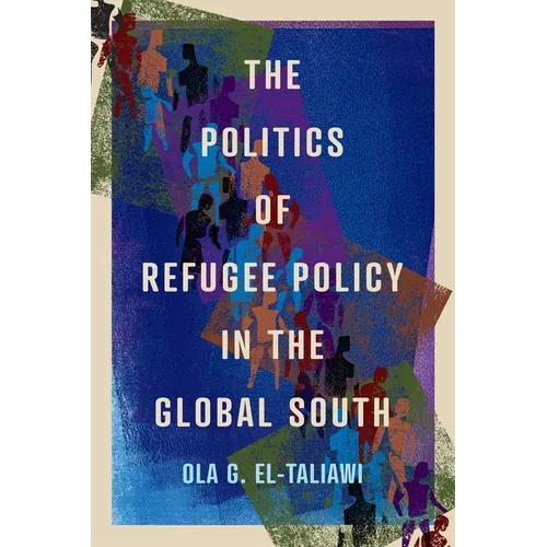 The Politics of Refugee Policy in the Global South