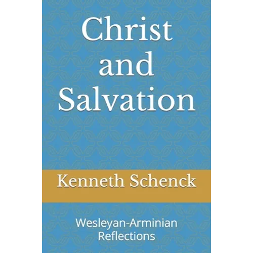 Christ and Salvation: Wesleyan-Arminian Reflections