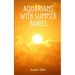 Aquarians with Summer Babies