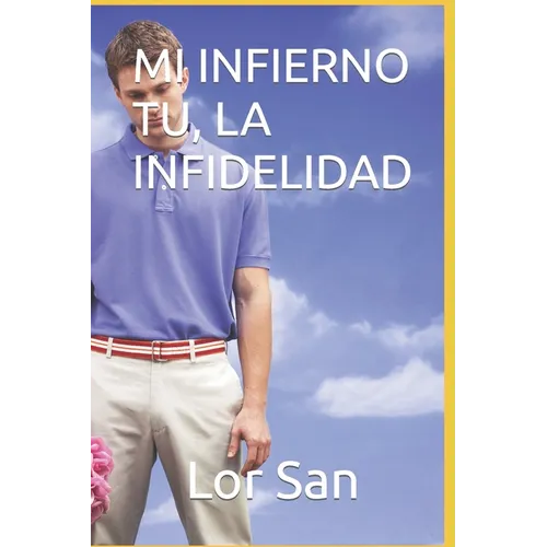 Mi Infierno Tu, La Infidelidad