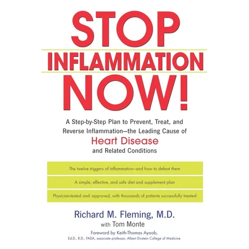 Stop Inflammation Now!: A Step-by-Step Plan to Prevent, Treat, and Reverse Inflammation--The Leading Cause of Heart Disease and Related Conditions