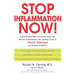 Stop Inflammation Now!: A Step-by-Step Plan to Prevent, Treat, and Reverse Inflammation--The Leading Cause of Heart Disease and Related Conditions