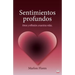 Sentimientos profundos: Amor y reflexión a nuestras vidas