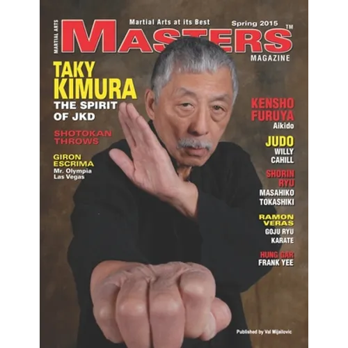 2015 Spring Issue Masters Magazine: Featuring Sifu TAKY KIMURA
