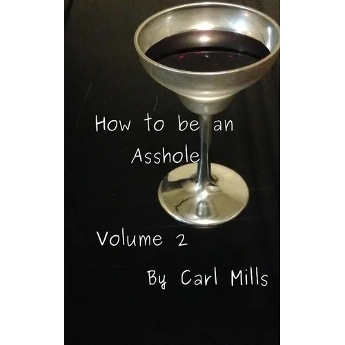 How to be an Asshole: Volume 2