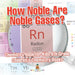 How Noble Are Noble Gases? Chemistry Book for Kids 6th Grade Children's Chemistry Books