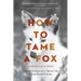 How to Tame a Fox (and Build a Dog): Visionary Scientists and a Siberian Tale of Jump-Started Evolution