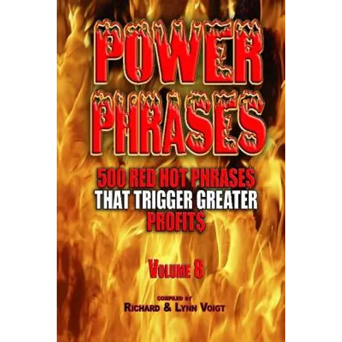 Power Phrases Vol. 8: 500 Power Phrases That Trigger Greater Profits