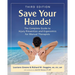 Save Your Hands!: The Complete Guide to Injury Prevention and Ergonomics for Manual Therapists