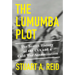 The Lumumba Plot: The Secret History of the CIA and a Cold War Assassination