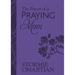 The Power of a Praying Mom (Milano Softone): Powerful Prayers for You and Your Children