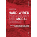 Hardwired Psychology and Moral Change