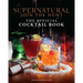 Supernatural: The Official Cocktail Book