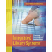 Integrated Library Systems: Planning, Selecting, and Implementing