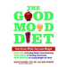 The Good Mood Diet: Feel Great While You Lose Weight