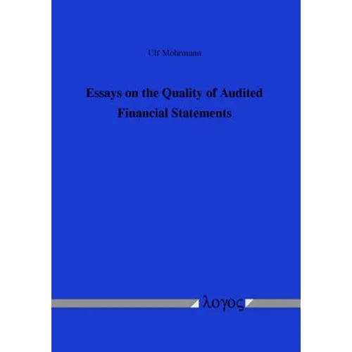 Essays on the Quality of Audited Financial Statements