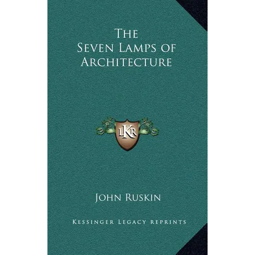 The Seven Lamps of Architecture