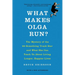 What Makes Olga Run?: The Mystery of the 90-Something Track Star and What She Can Teach Us about Living Longer, Happier Lives